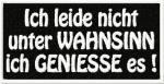 bestickter Aufnäher  " ich leide nicht unter WAHNSINN...."